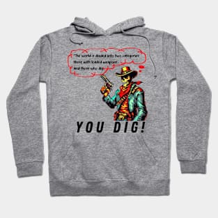 YOU DIG! Hoodie